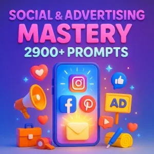 2900+ Social & Social Advertising Mastery Prompts